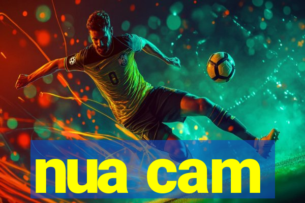 nua cam